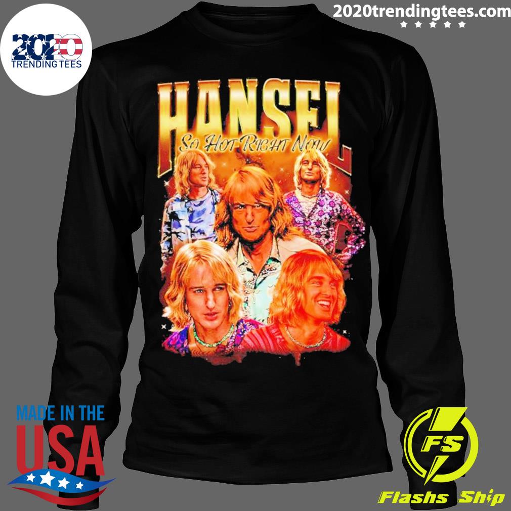 Official hansel So Hot Right Now - Adult & Kids T-Shirts, Sweatshirts & Hoodies apparel design preview 4