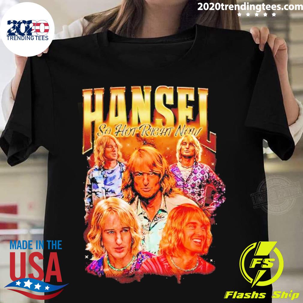 Official hansel So Hot Right Now - Adult & Kids T-Shirts, Sweatshirts & Hoodies apparel design preview 1