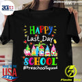 Official happy Last Day of School Preschool Squad - Adult & Kids T-Shirts, Sweatshirts & Hoodies apparel design preview 1