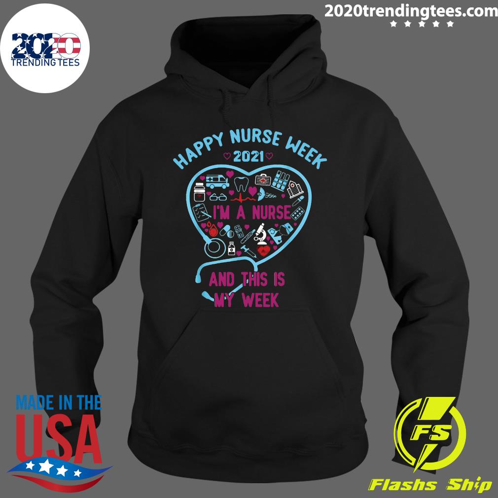 Official Happy Nurse Week 2021 I'm A And This Is My - Adult & Kids T-Shirts, Sweatshirts & Hoodies apparel design preview 2