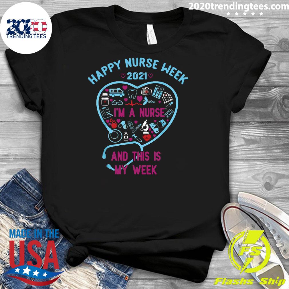 Official Happy Nurse Week 2021 I'm A And This Is My - Adult & Kids T-Shirts, Sweatshirts & Hoodies apparel design preview 3