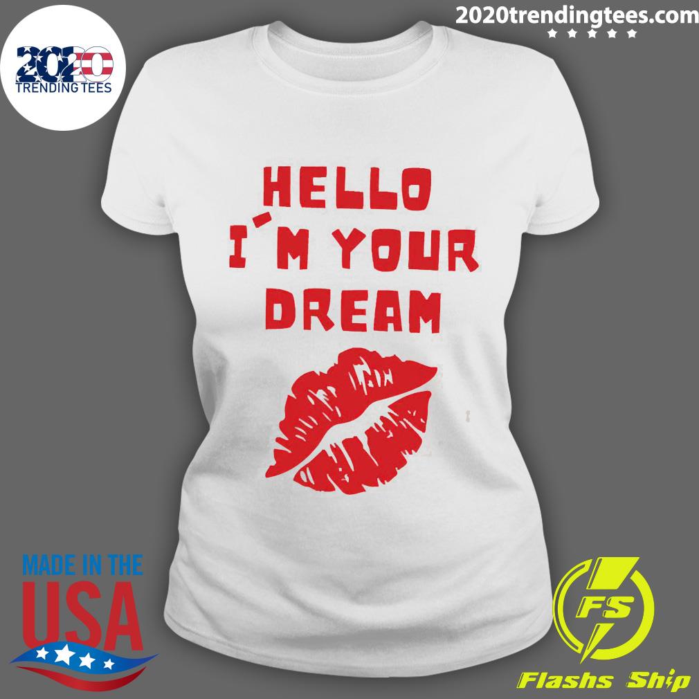 Official hello I'm Your Dream Cigarettes After - Adult & Kids T-Shirts, Sweatshirts & Hoodies apparel design preview 3