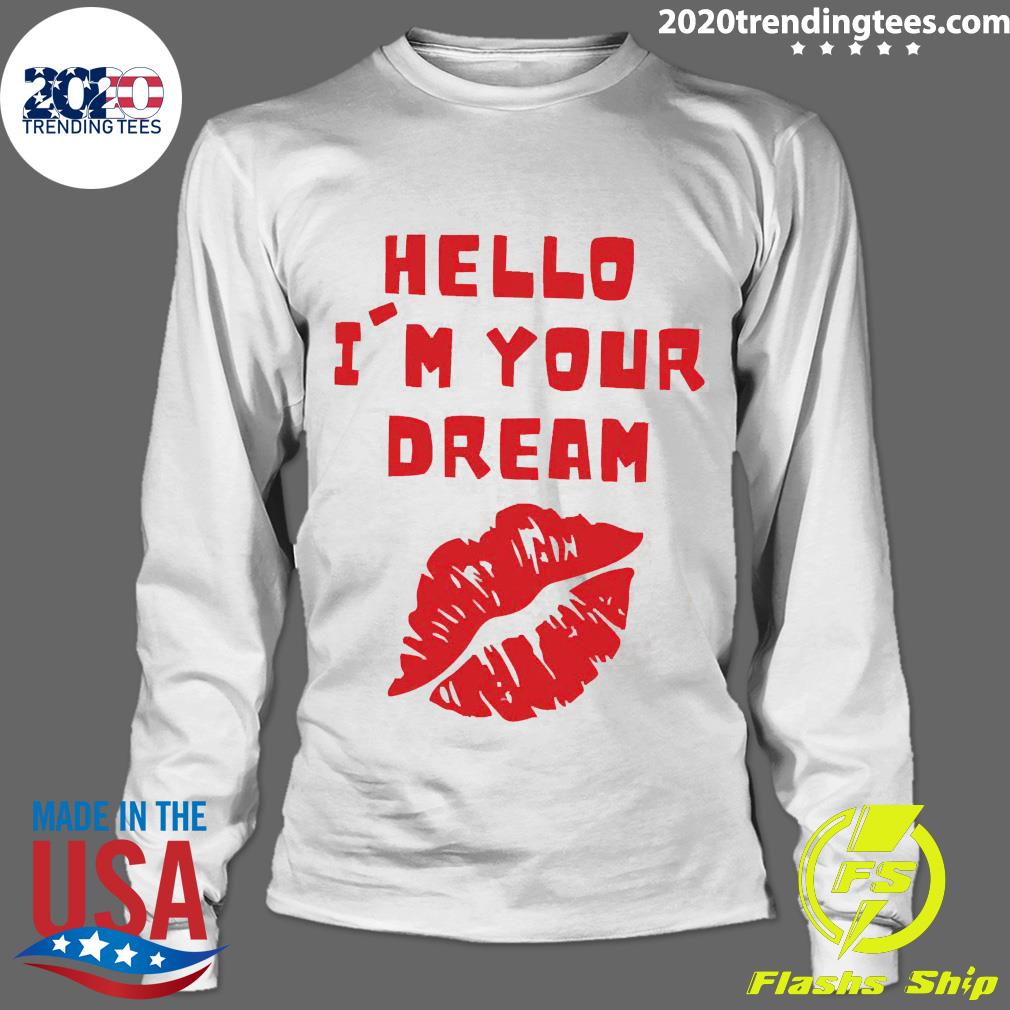 Official hello I'm Your Dream Cigarettes After - Adult & Kids T-Shirts, Sweatshirts & Hoodies apparel design preview 4