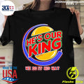 Official he's Our King We Do It His Way - Adult & Kids T-Shirts, Sweatshirts & Hoodies apparel design preview 1