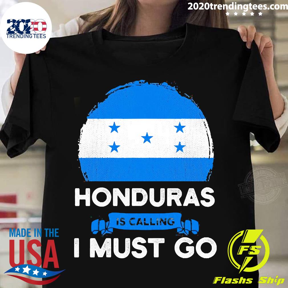 Official Honduras Is Calling I Must Go Hondurans - Adult & Kids T-Shirts, Sweatshirts & Hoodies apparel design preview 1