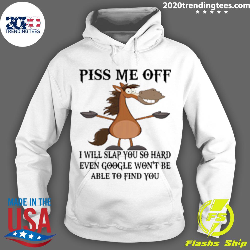 Official horse Piss Me Off I Will Slap You So Hard - Adult & Kids T-Shirts, Sweatshirts & Hoodies apparel design preview 2