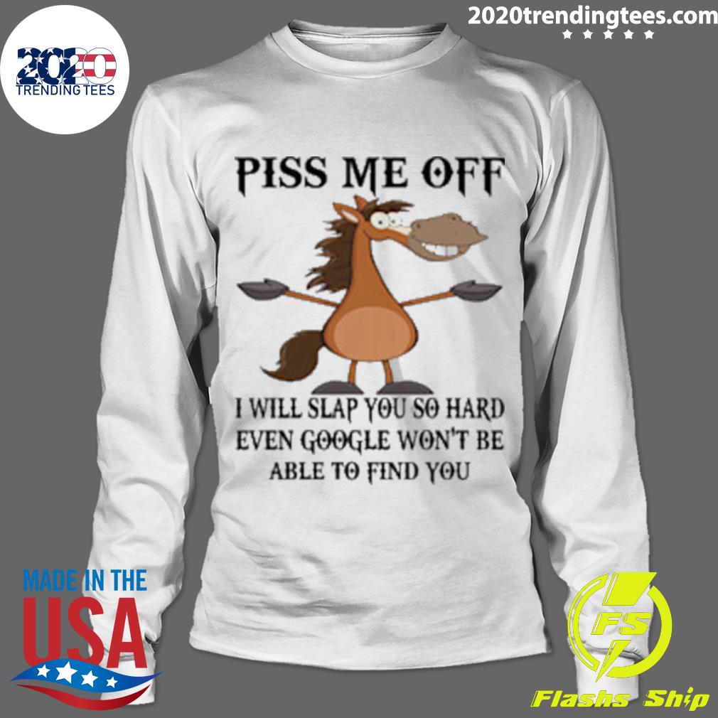 Official horse Piss Me Off I Will Slap You So Hard - Adult & Kids T-Shirts, Sweatshirts & Hoodies apparel design preview 4