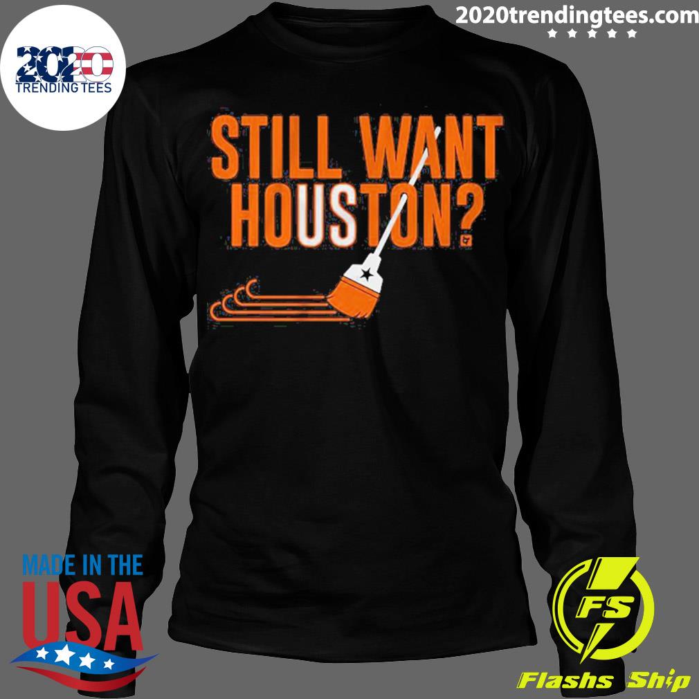 Official houston Astros Still Want 2022 - Adult & Kids T-Shirts, Sweatshirts & Hoodies apparel design preview 4