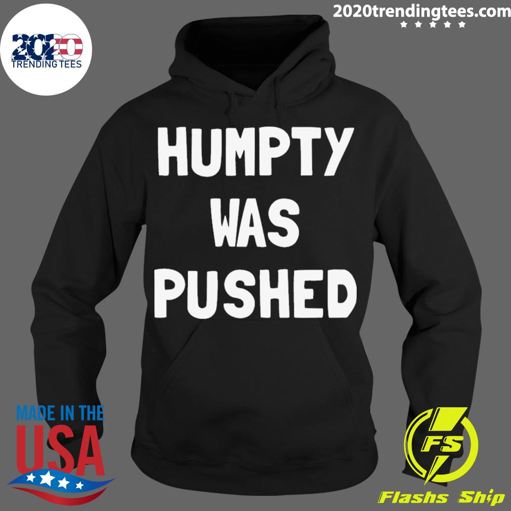 Official humpty Was Pushed - Adult & Kids T-Shirts, Sweatshirts & Hoodies apparel design preview 2