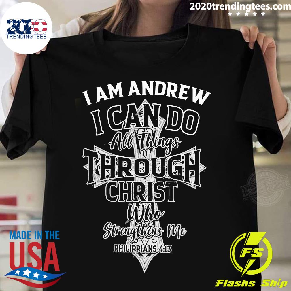 Official I Am Andrew Can Do All Things Through Christ - Adult & Kids T-Shirts, Sweatshirts & Hoodies apparel design preview 1