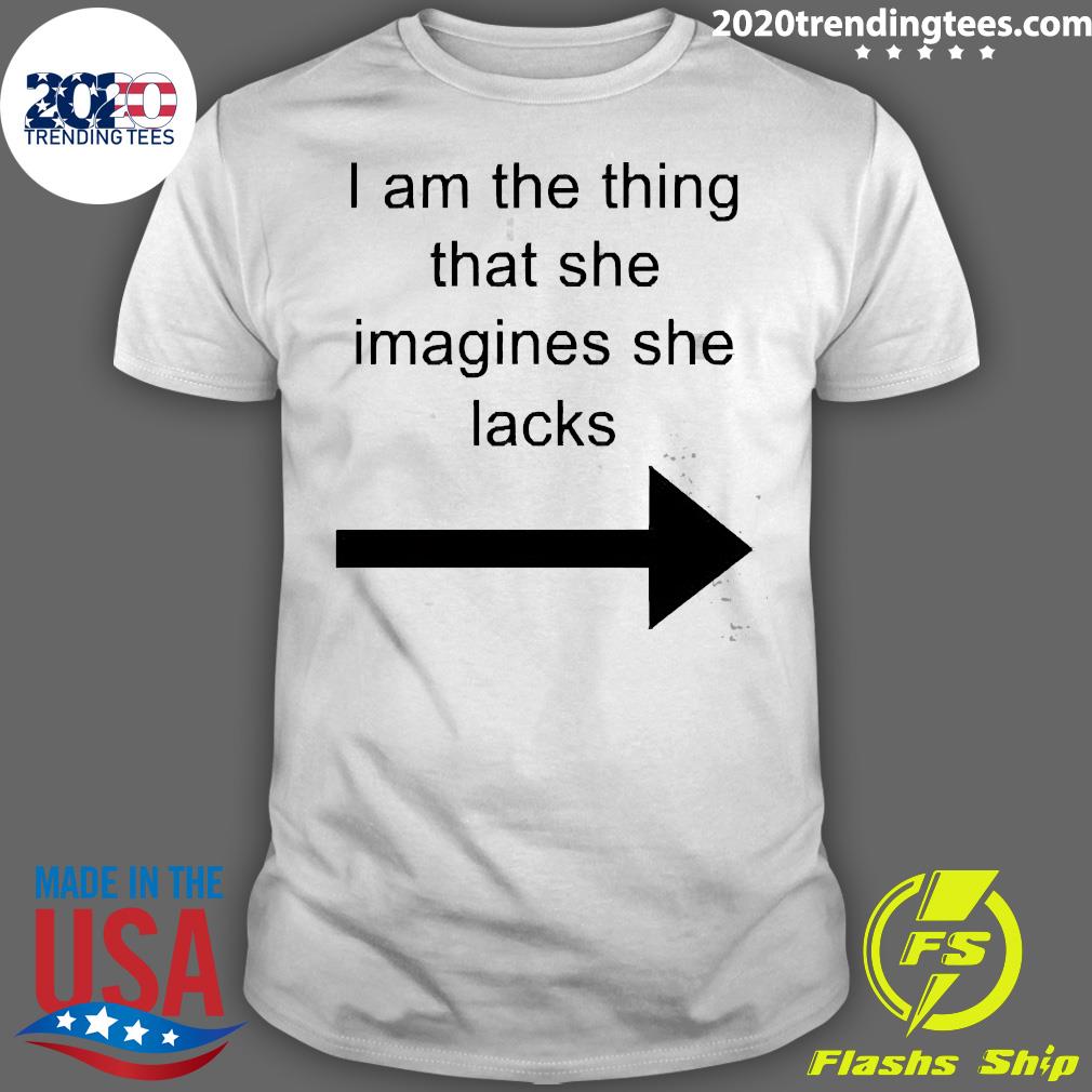 Official I Am The Thing That She imagines Lacks - Adult & Kids T-Shirts, Sweatshirts & Hoodies apparel design preview 1
