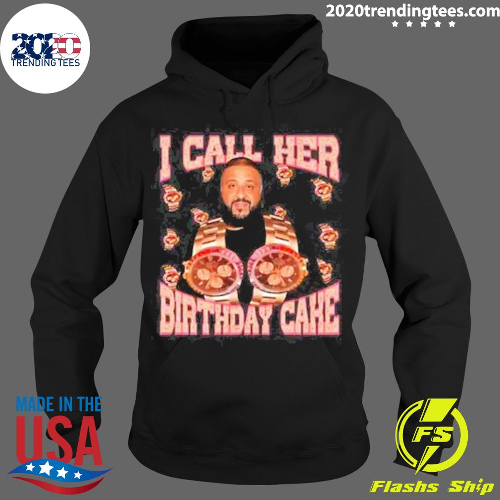 Official i Call Her Birthday Cake - Adult & Kids T-Shirts, Sweatshirts & Hoodies apparel design preview 2