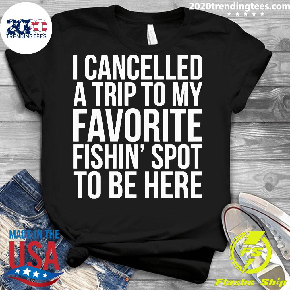 Official I Cancelled My Fishin Trip To Be Here - Adult & Kids T-Shirts, Sweatshirts & Hoodies apparel design preview 3