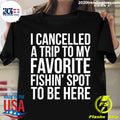 Official I Cancelled My Fishin Trip To Be Here - Adult & Kids T-Shirts, Sweatshirts & Hoodies apparel design preview 1