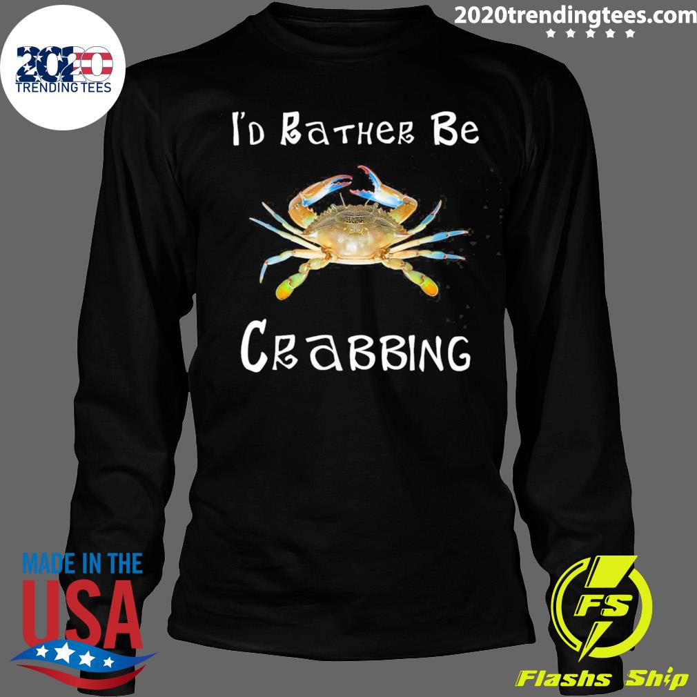 Official i'd Rather Be Crabbing - Adult & Kids T-Shirts, Sweatshirts & Hoodies apparel design preview 4