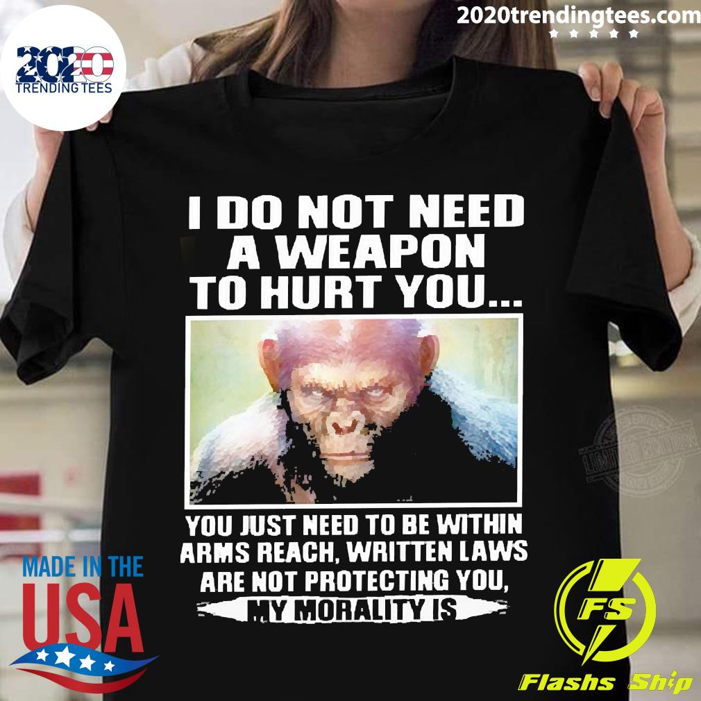 Official I do not need a weapon to hurt you just be - Adult & Kids T-Shirts, Sweatshirts & Hoodies apparel design preview 1