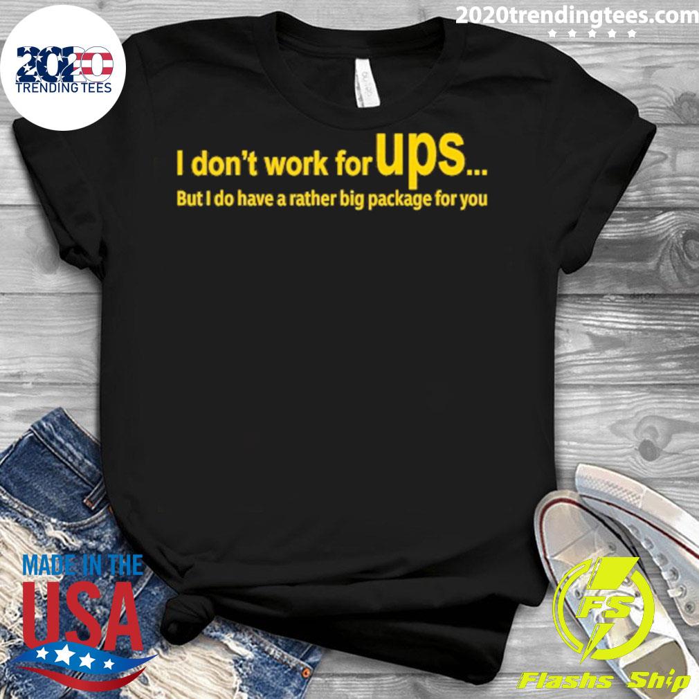 Official i Don't Work For Ups But Do Have A Rather - Adult & Kids T-Shirts, Sweatshirts & Hoodies apparel design preview 3