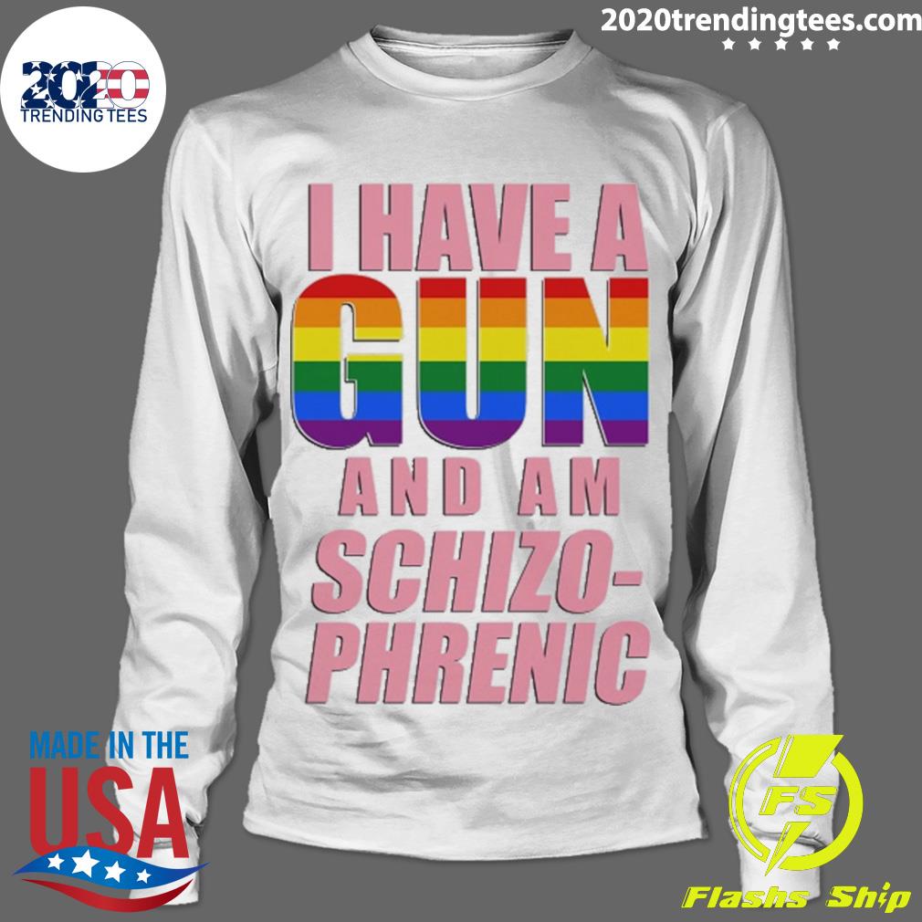 Official i Have A Pride Gun And Am Schizo-Phrenic - Adult & Kids T-Shirts, Sweatshirts & Hoodies apparel design preview 4