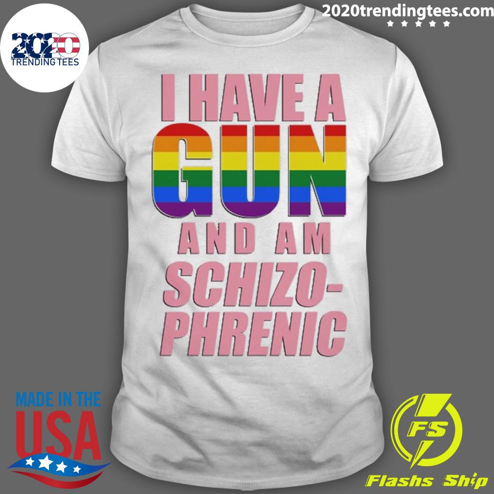 Official i Have A Pride Gun And Am Schizo-Phrenic - Adult & Kids T-Shirts, Sweatshirts & Hoodies apparel design preview 1