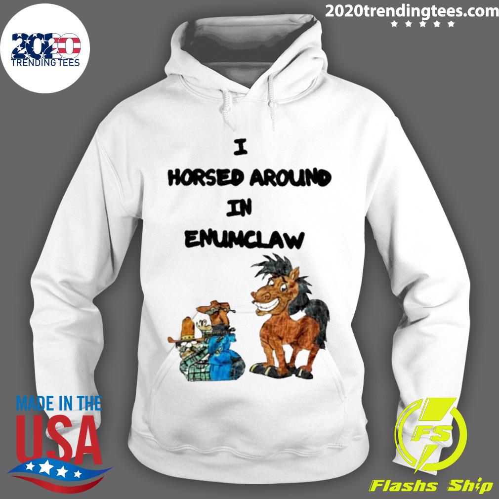 Official i Horse Around In Enumclaw - Adult & Kids T-Shirts, Sweatshirts & Hoodies apparel design preview 2