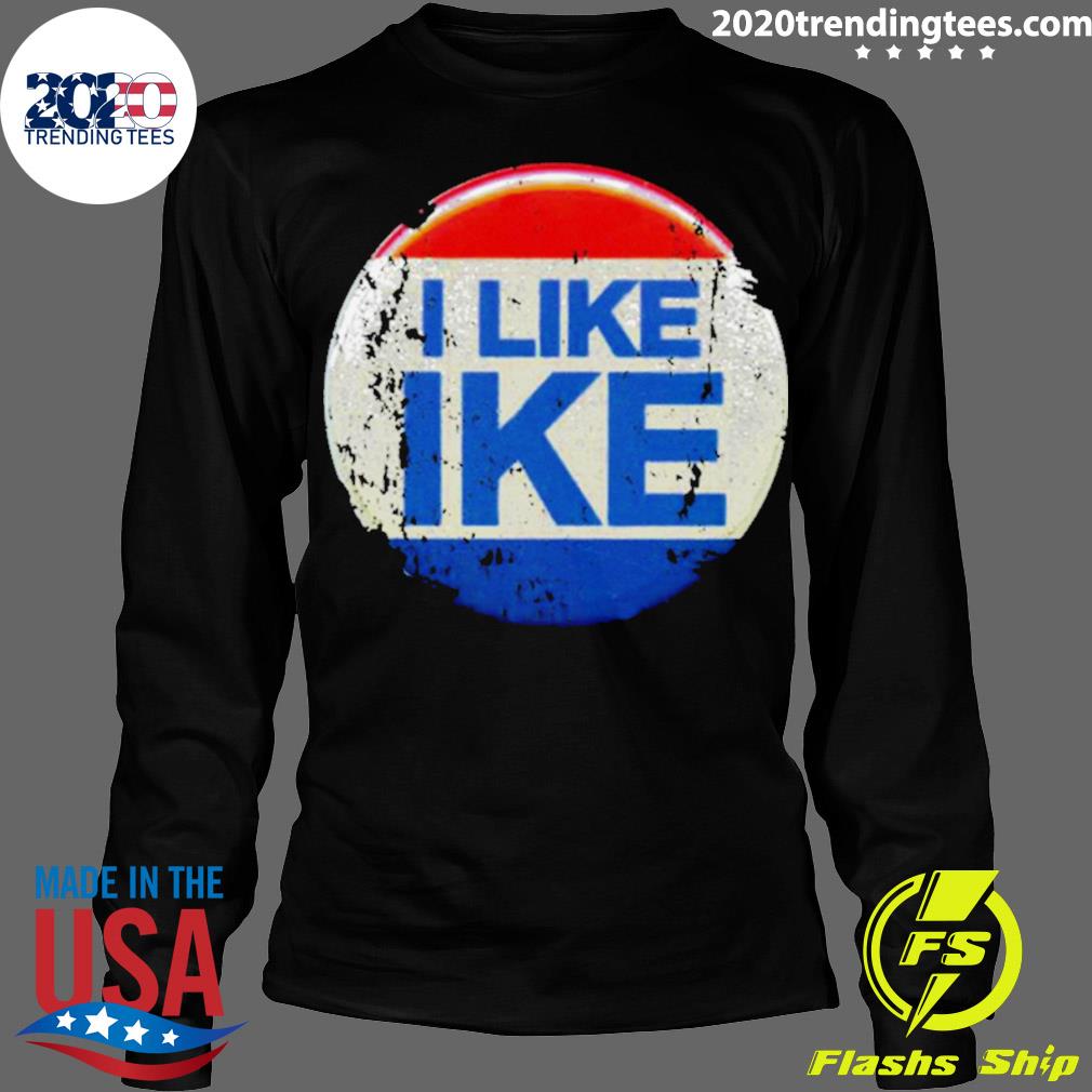 Official i Like Ike - Adult & Kids T-Shirts, Sweatshirts & Hoodies apparel design preview 4