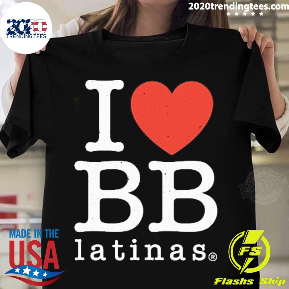 Official i Love Bb Latinas - Adult & Kids T-Shirts, Sweatshirts & Hoodies apparel design preview 1