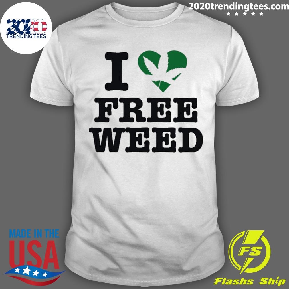 Official i Love Fre Weed - Adult & Kids T-Shirts, Sweatshirts & Hoodies apparel design preview 1