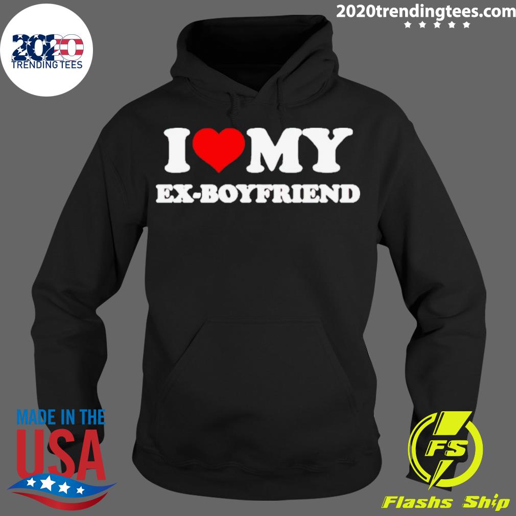 Official i Love My Ex-boyfriend - Adult & Kids T-Shirts, Sweatshirts & Hoodies apparel design preview 2