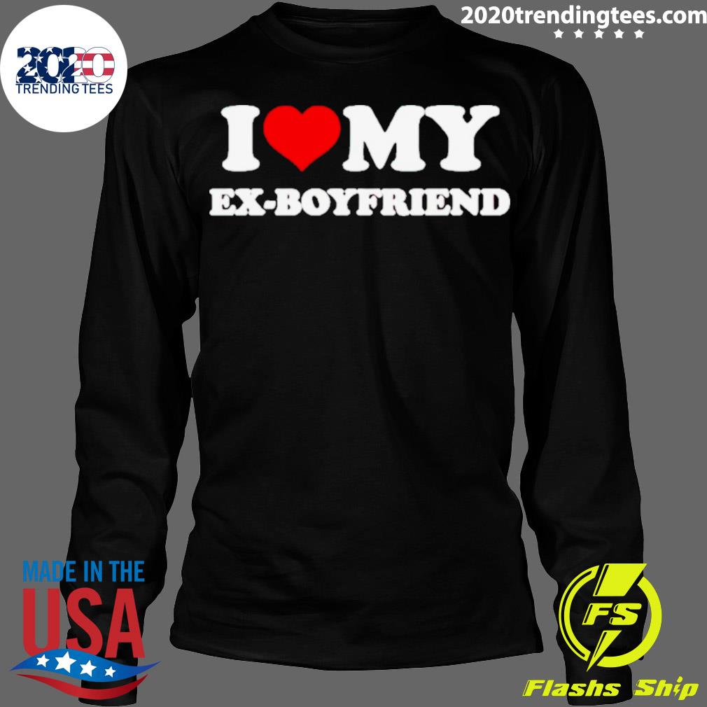 Official i Love My Ex-boyfriend - Adult & Kids T-Shirts, Sweatshirts & Hoodies apparel design preview 4