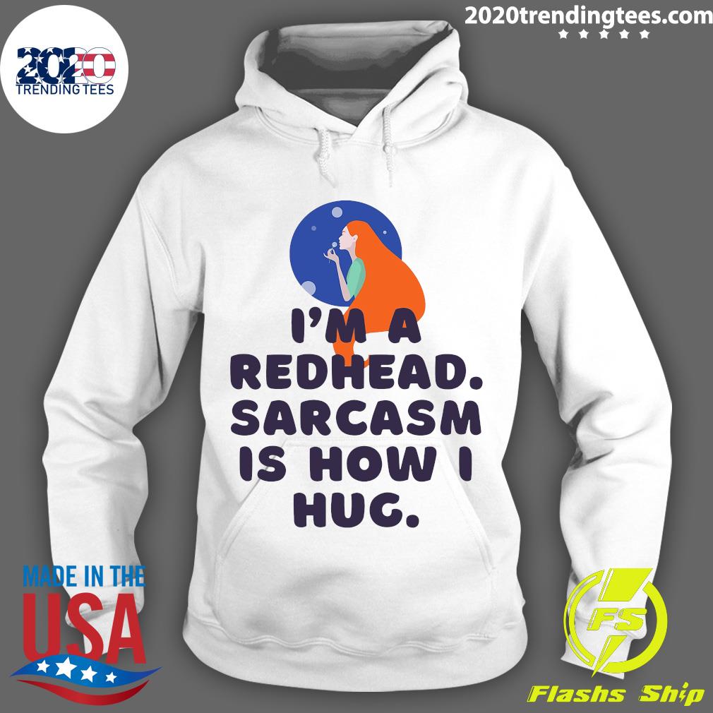 Official I'm A Redhead Sarcasm Is How I Hug - Adult & Kids T-Shirts, Sweatshirts & Hoodies apparel design preview 2