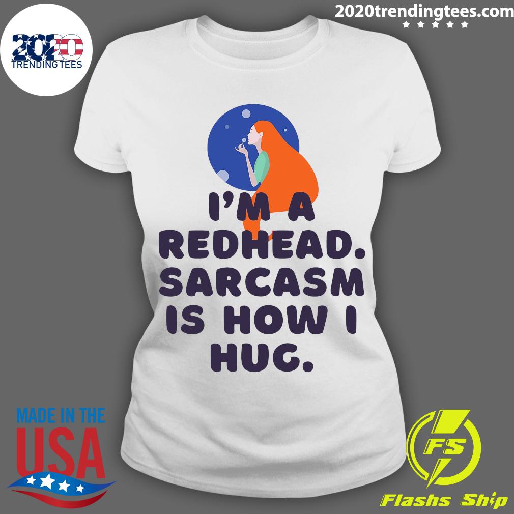 Official I'm A Redhead Sarcasm Is How I Hug - Adult & Kids T-Shirts, Sweatshirts & Hoodies apparel design preview 3