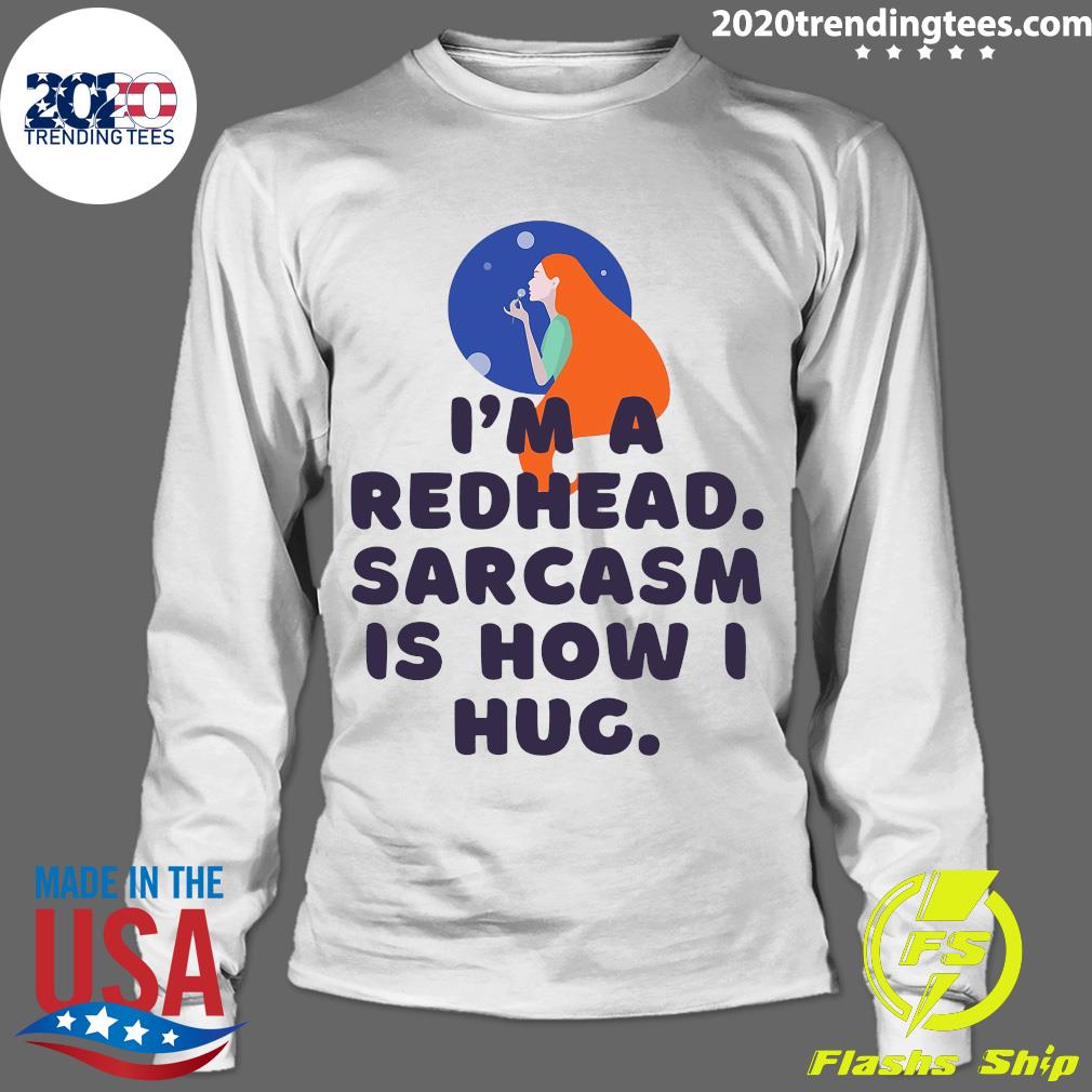 Official I'm A Redhead Sarcasm Is How I Hug - Adult & Kids T-Shirts, Sweatshirts & Hoodies apparel design preview 4