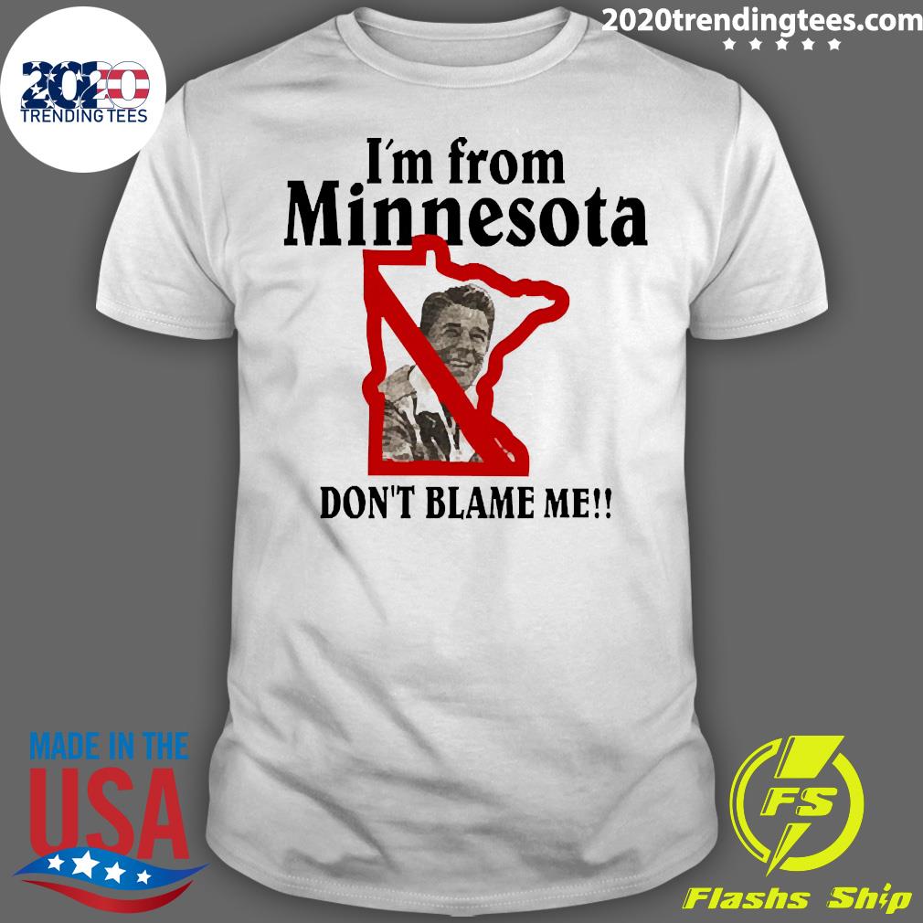 Official i'm From Minnesota Don't Blame Me - Adult & Kids T-Shirts, Sweatshirts & Hoodies apparel design preview 1