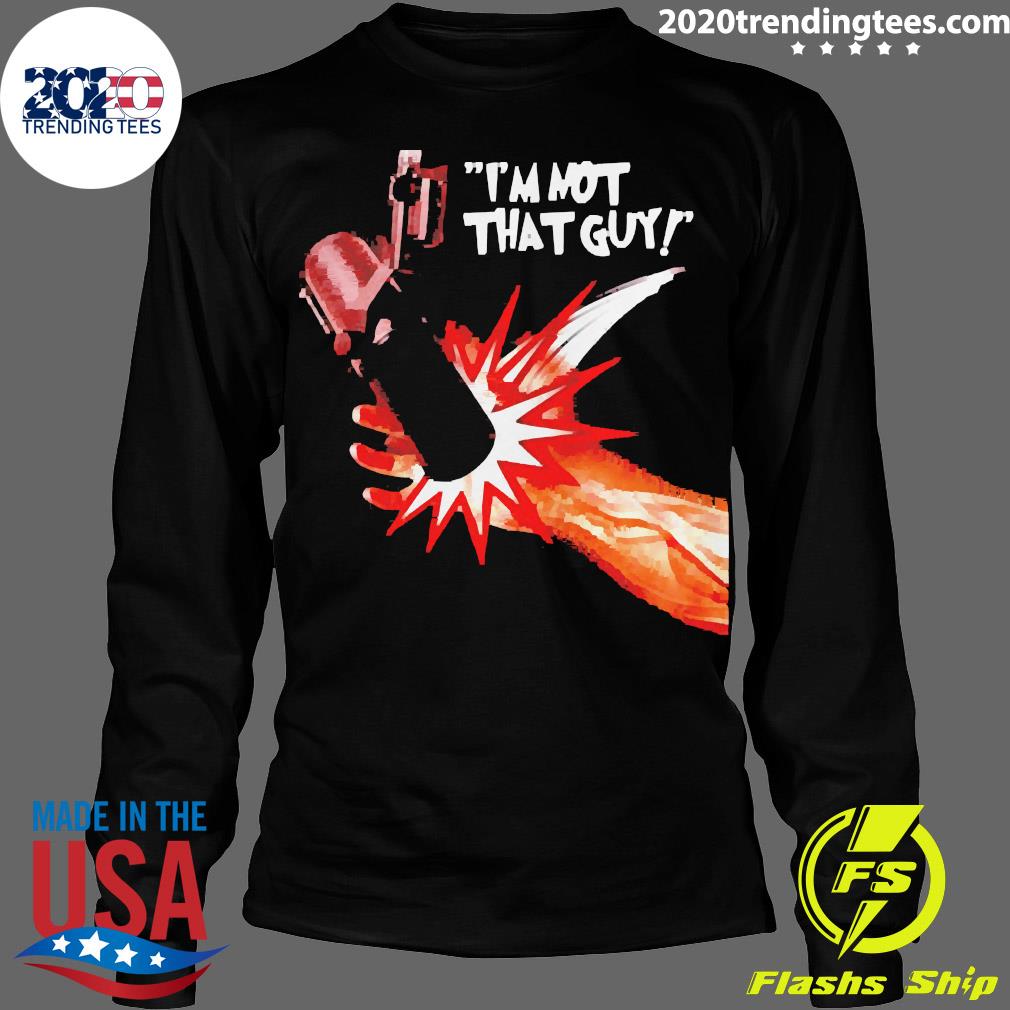 Official I'm Not That Guy - Adult & Kids T-Shirts, Sweatshirts & Hoodies apparel design preview 4