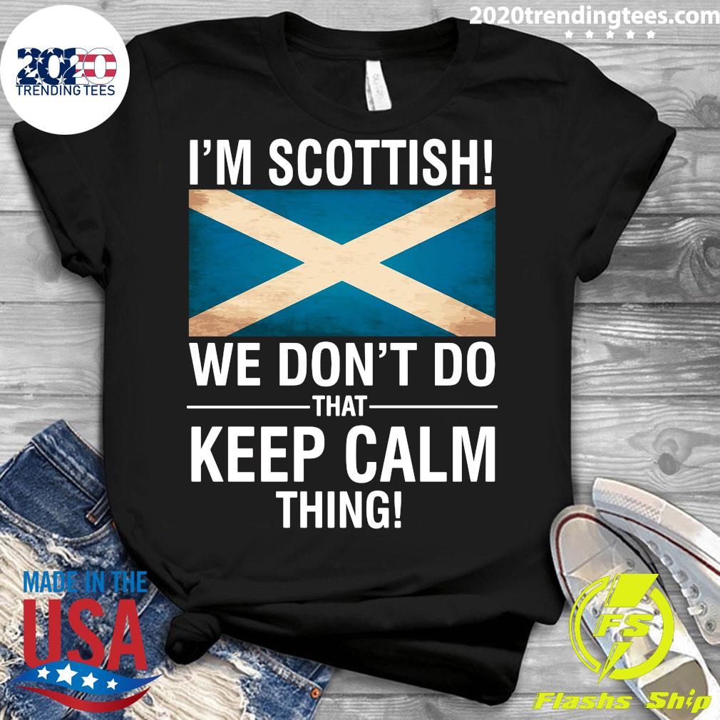 Official I'm Scottish We Don_t Do That Keep Calm - Adult & Kids T-Shirts, Sweatshirts & Hoodies apparel design preview 3