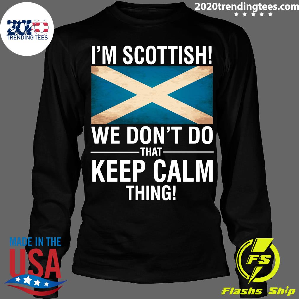 Official I'm Scottish We Don_t Do That Keep Calm - Adult & Kids T-Shirts, Sweatshirts & Hoodies apparel design preview 4