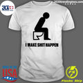 Official i Make Shit Happen - Adult & Kids T-Shirts, Sweatshirts & Hoodies apparel design preview 1