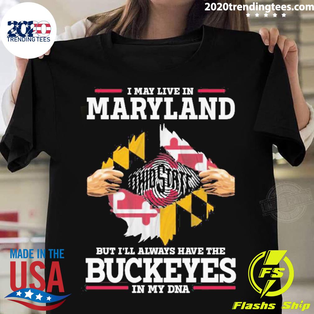 Official i May Live Maryland But I'll Always Have The - Adult & Kids T-Shirts, Sweatshirts & Hoodies apparel design preview 1