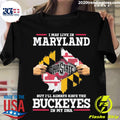 Official i May Live Maryland But I'll Always Have The - Adult & Kids T-Shirts, Sweatshirts & Hoodies apparel design preview 1