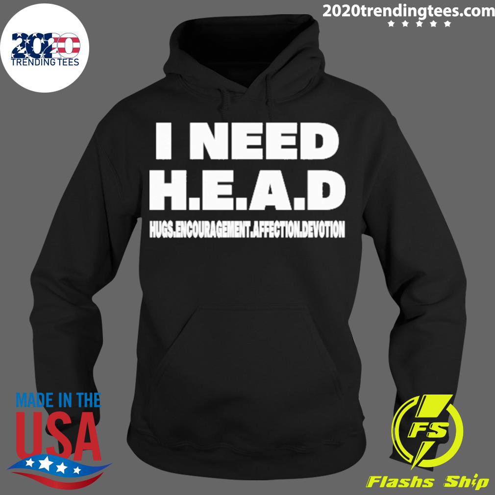 Official i Need Head Hugs Encouragement Affection - Adult & Kids T-Shirts, Sweatshirts & Hoodies apparel design preview 2