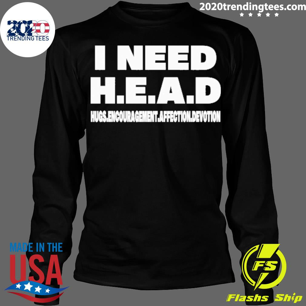 Official i Need Head Hugs Encouragement Affection - Adult & Kids T-Shirts, Sweatshirts & Hoodies apparel design preview 4