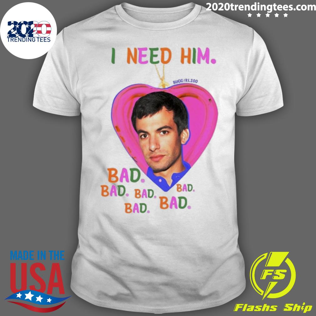Official i Need Him Bad - Adult & Kids T-Shirts, Sweatshirts & Hoodies apparel design preview 1