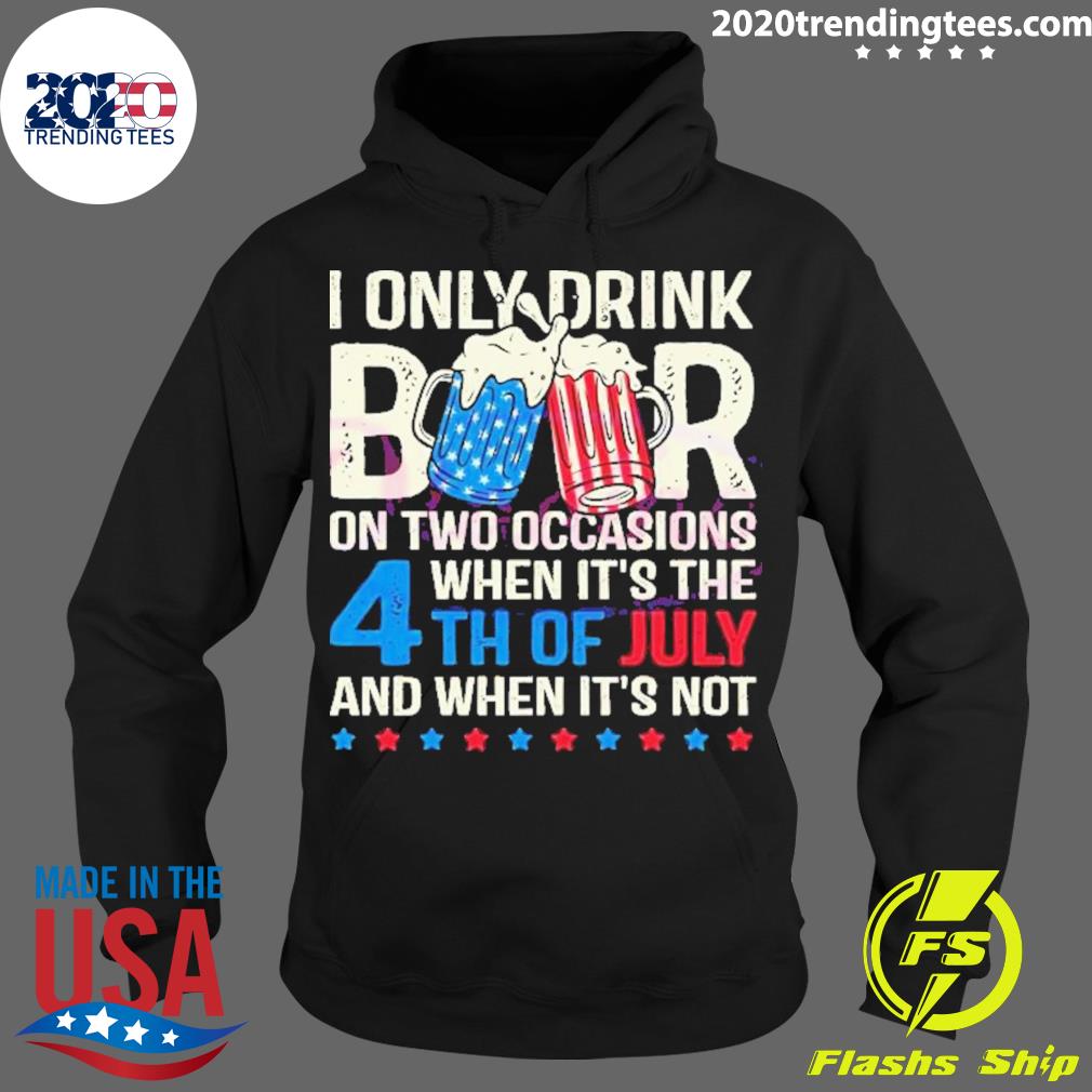 Official i Only Drink Beers On Two Occasions When - Adult & Kids T-Shirts, Sweatshirts & Hoodies apparel design preview 2