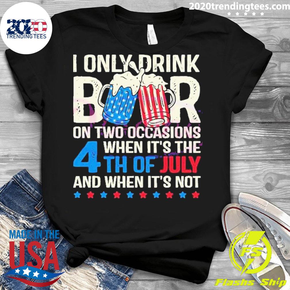 Official i Only Drink Beers On Two Occasions When - Adult & Kids T-Shirts, Sweatshirts & Hoodies apparel design preview 3