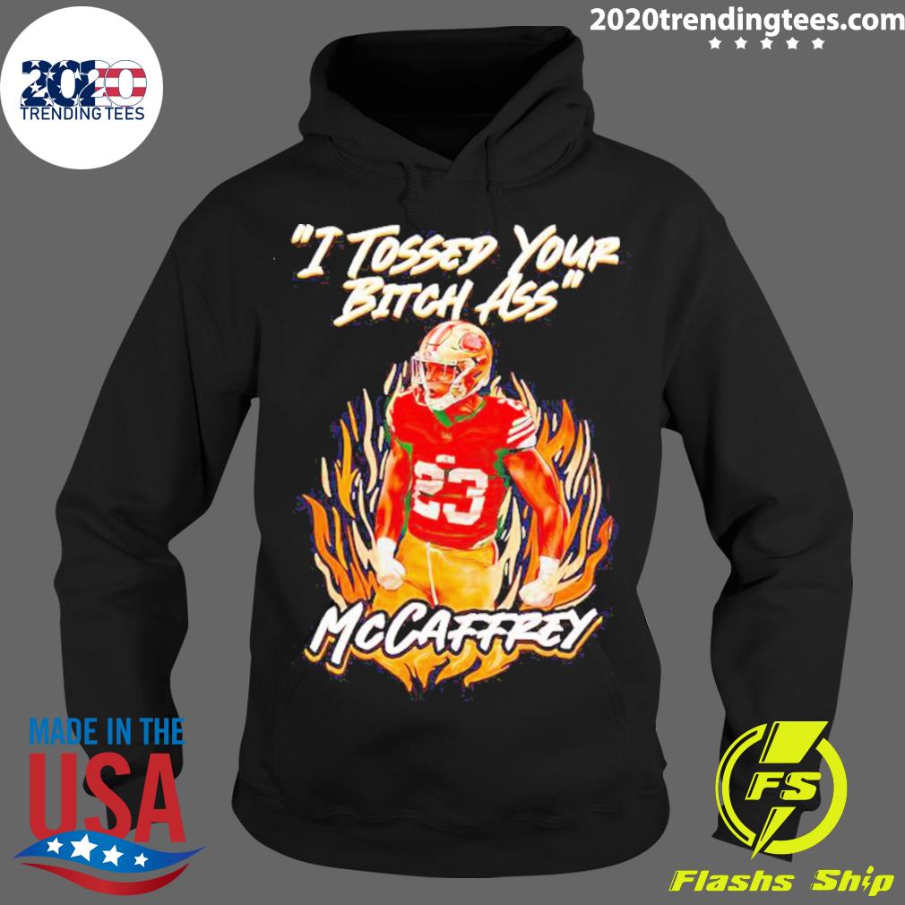 Official i Tossed Your Bitch Ass Mccaffrey - Adult & Kids T-Shirts, Sweatshirts & Hoodies apparel design preview 2
