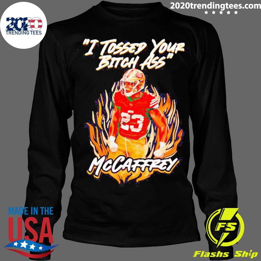 Official i Tossed Your Bitch Ass Mccaffrey - Adult & Kids T-Shirts, Sweatshirts & Hoodies apparel design preview 4