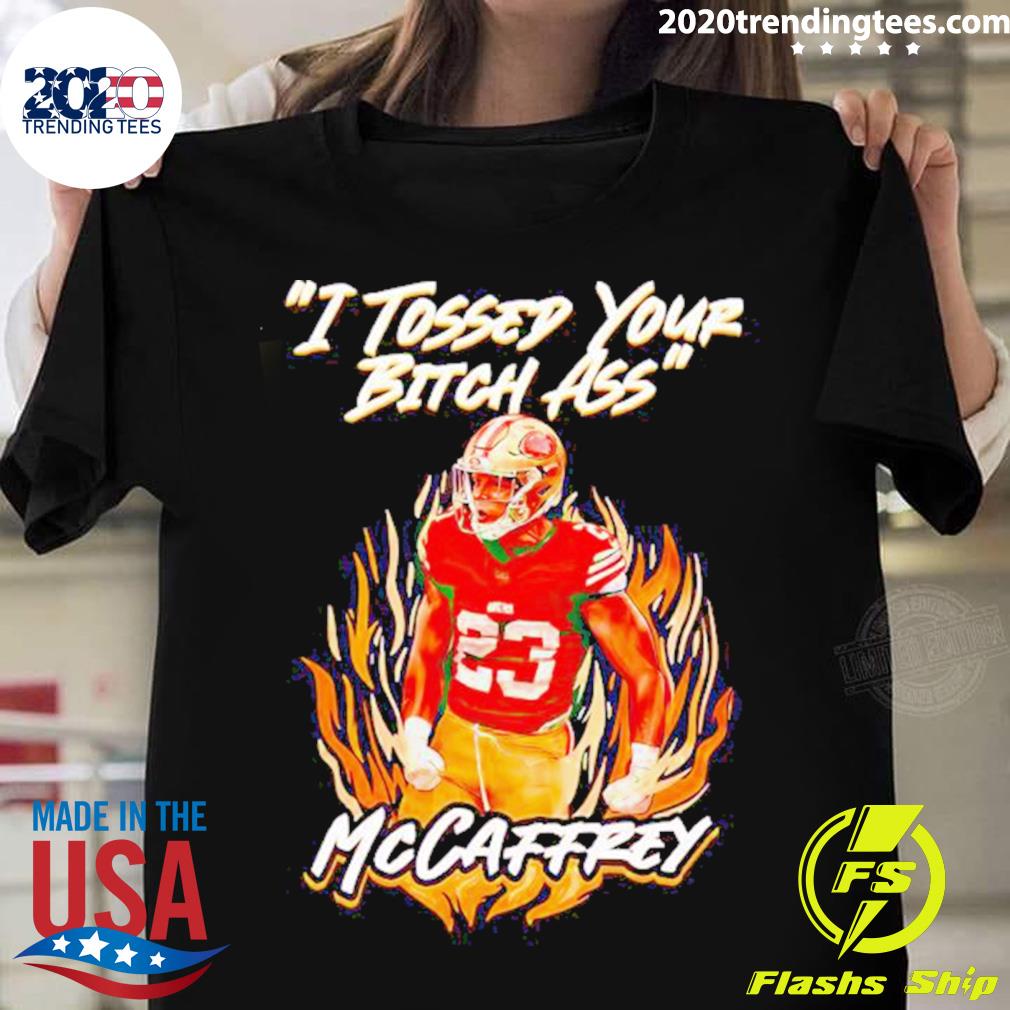 Official i Tossed Your Bitch Ass Mccaffrey - Adult & Kids T-Shirts, Sweatshirts & Hoodies apparel design preview 1