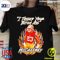 Official i Tossed Your Bitch Ass Mccaffrey - Adult & Kids T-Shirts, Sweatshirts & Hoodies apparel design preview 1