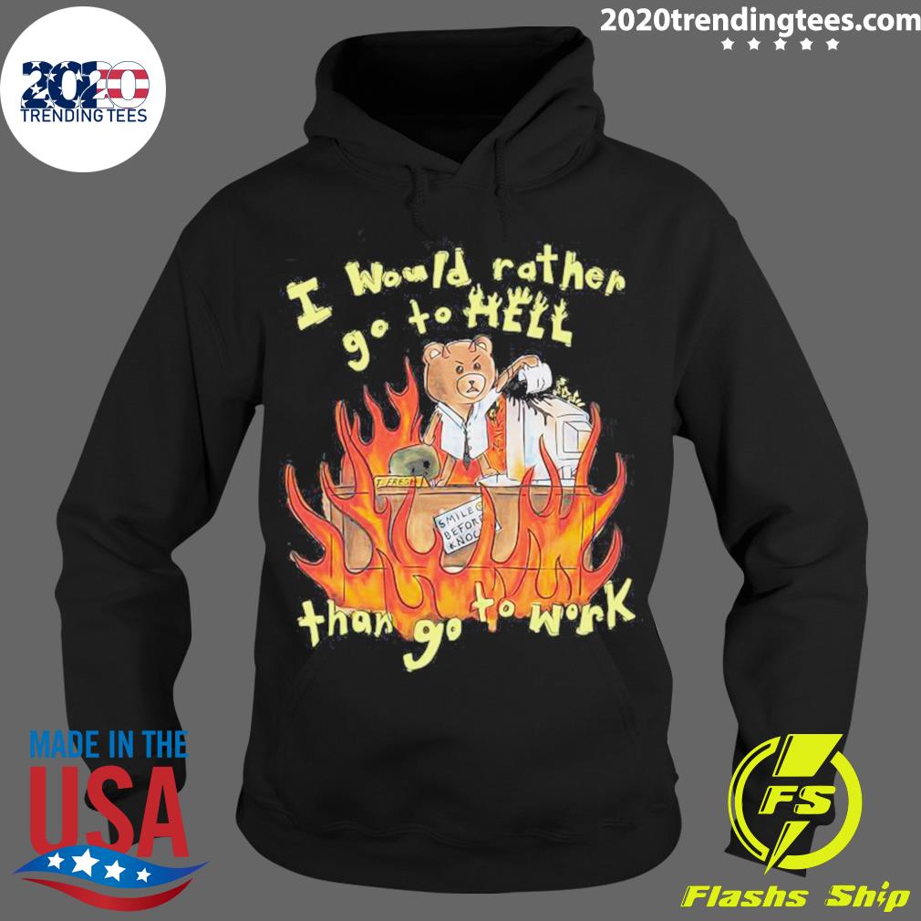 Official i Would Rather Go To Hell Than Work - Adult & Kids T-Shirts, Sweatshirts & Hoodies apparel design preview 2