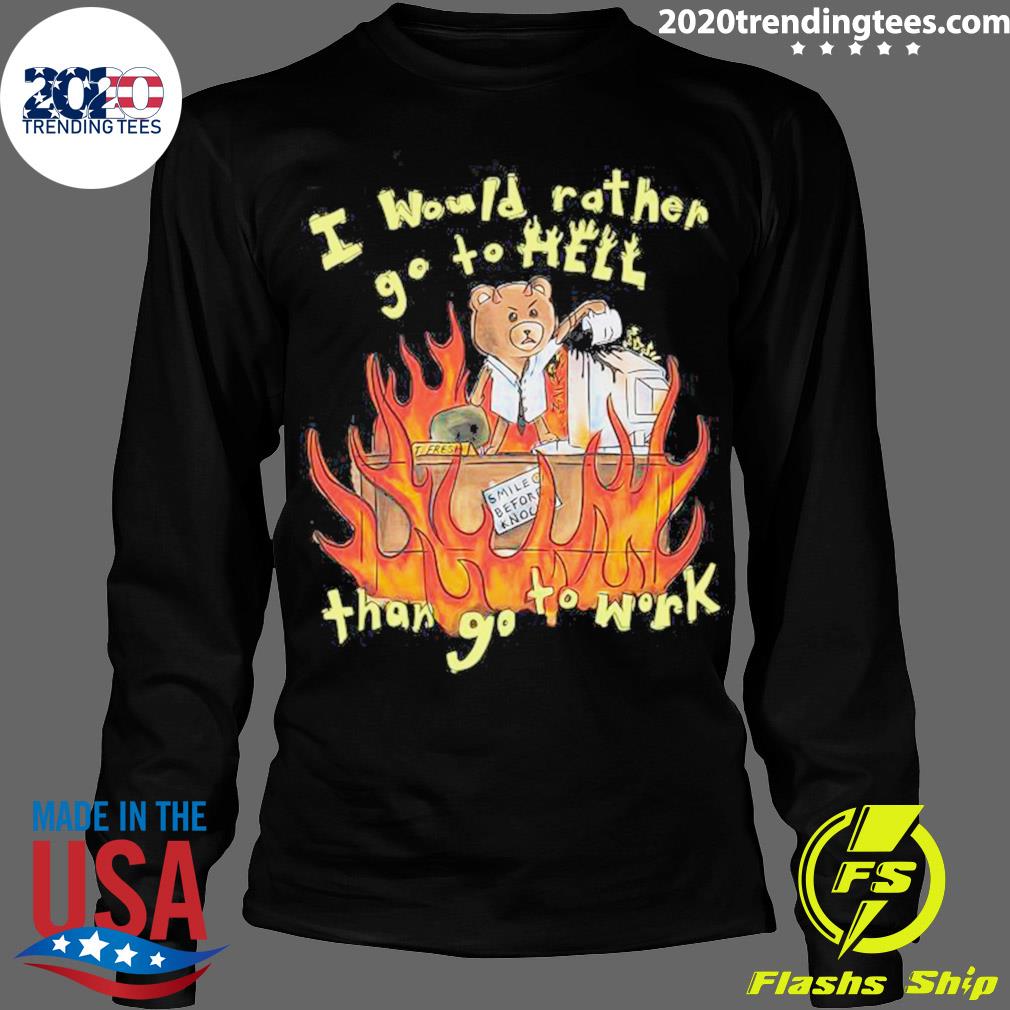 Official i Would Rather Go To Hell Than Work - Adult & Kids T-Shirts, Sweatshirts & Hoodies apparel design preview 4
